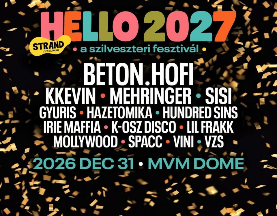 HELLO 2027 – szilveszteri fesztivál Beton.Hofival az MVM Dome-ban
